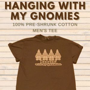 Hangin' With My Gnomies t-shirt, Funny t shirt, funny tee, tee shirt,